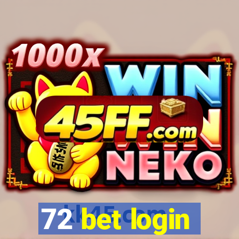 72 bet login